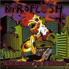 BIRDFLESH Alive Autopsy / Trip to the Grave album cover