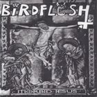 BIRDFLESH Wo-Man?! / Morbid Jesus album cover