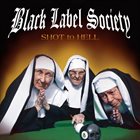 BLACK LABEL SOCIETY — Shot to Hell album cover