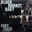 BLACK MARKET BABY Baby Takes (The Collection) album cover