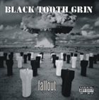 BLACK TOOTH GRIN Fallout album cover