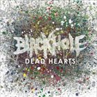 BLACKHOLE Dead Hearts album cover