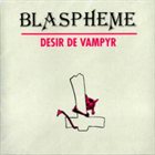 BLASPHÈME Désir de Vampyr album cover