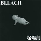 BLEACH 起爆剤 / Detonator album cover