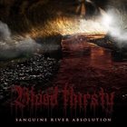 BLOOD THIRSTY Sanguine River Absolution album cover