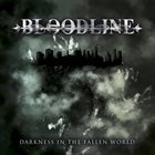 BLOODLINE Darkness In The Fallen World album cover