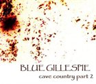 BLUE GILLESPIE Cave Country Part 2 album cover