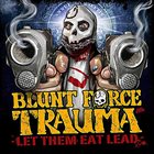 BLUNT FORCE TRAUMA (TX) Let Them Eat Lead album cover