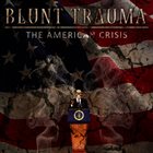 BLUNT TRAUMA The American Crisis album cover