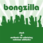 BONGZILLA Stash / Methods for Attaining Extreme Altitudes album cover