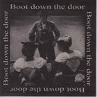 BOOT DOWN THE DOOR Boot Down The Door album cover