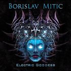 BORISLAV MITIC Electric Goddess album cover