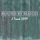 BOUND BY BLOOD 3 track 2009 album cover