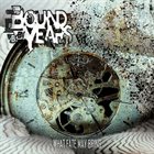 BOUND BY YEARS What Fate May Bring album cover