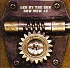 BOW WOW Bow Wow #2 - Led by the Sun album cover