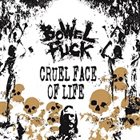 BOWELFUCK Bowelfuck / Cruel Face of Live album cover
