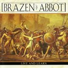 BRAZEN ABBOT Live And Learn album cover