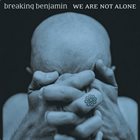 BREAKING BENJAMIN We Are Not Alone album cover