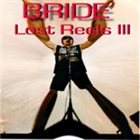 BRIDE Lost Reels III album cover
