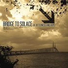 BRIDGE TO SOLACE Of Bitterness and Hope album cover