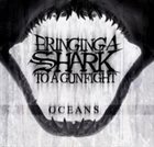 BRINGING A SHARK TO A GUNFIGHT Oceans album cover