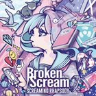 BROKEN BY THE SCREAM Screaming Rhapsody album cover