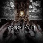 BROKEN FAITH Throne of Shame album cover