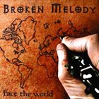 BROKEN MELODY Face the World album cover