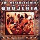 BRUJERIA The Mexecutioner! - The Best of Brujeria album cover