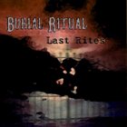 BURIAL RITUAL Last Rites album cover