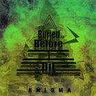 BURIED BEFORE I DIE Enigma album cover