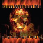 BURN WITHOUT ME A Tale of Modern Ruin album cover