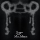 BURY THE MACHINES Bury The Machines album cover