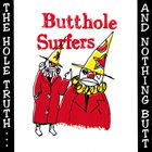 BUTTHOLE SURFERS The Hole Truth... And Nothing Butt! album cover