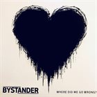 BYSTANDER (IL) Where Did We Go Wrong? album cover