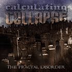 CALCULATING COLLAPSE The Fractal Disorder album cover