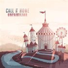 CALL IT HOME Unfamiliar album cover