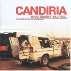 CANDIRIA What Doesn't Kill You... album cover