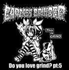 CARCASS GRINDER Do You Love Grind? Pt:5 / Sex Machine Baby! album cover