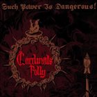 CARDINALS FOLLY Such Power Is Dangerous! album cover