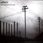 CATHARSIS (NC) Live In The Land Of The Dead / Eat, Fight, Fuck. Live At CBGB's album cover