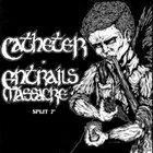 CATHETER Catheter / Entrails Massacre album cover