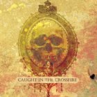 CAUGHT IN THE CROSSFIRE (1) Caught In The Crossfire album cover
