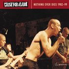 CAUSE FOR ALARM Nothing Ever Dies 1982-99 album cover