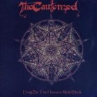 THE CAUTERIZED Hung Be the Heavens With Black album cover