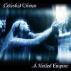 CELESTIAL CROWN A Veiled Empire album cover