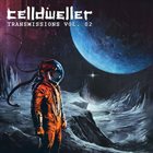 CELLDWELLER Transmissions: Vol. 02 album cover