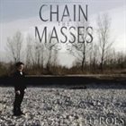 CHAIN THE MASSES Heroes album cover