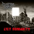 CHANNEL ZERO Exit Humanity album cover