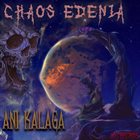 CHAOS EDENIA Ani Kalaga album cover